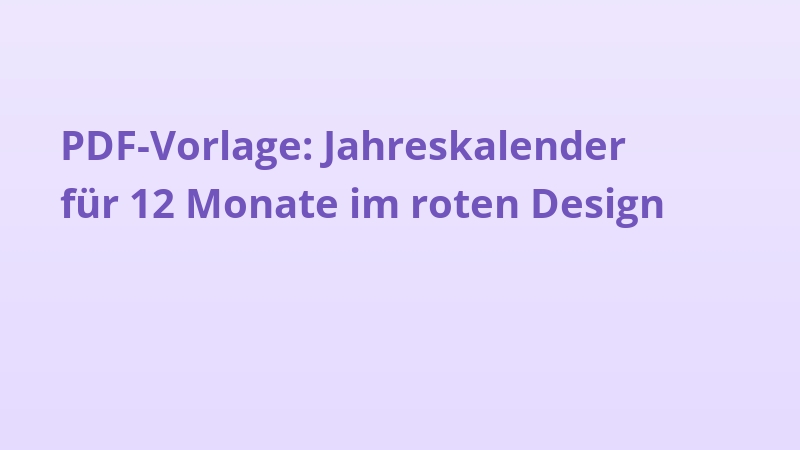 PDF-Vorlage: Jahreskalender für 12 Monate im roten Design