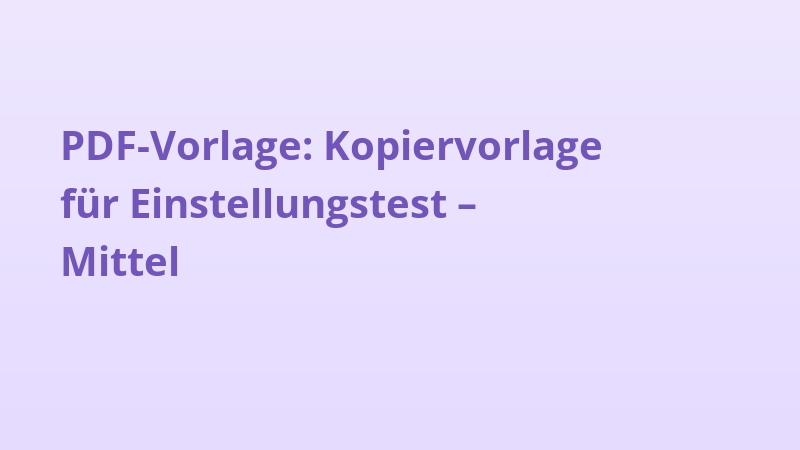 PDF-Vorlage: Kopiervorlage für Einstellungstest – Mittel