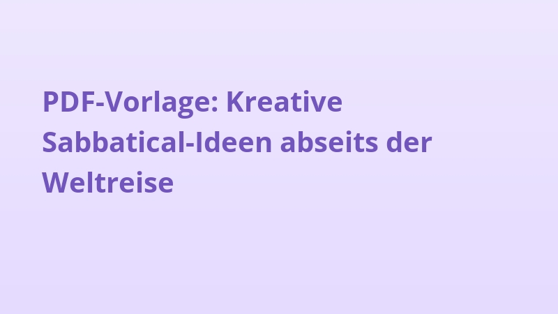 PDF-Vorlage: Kreative Sabbatical-Ideen abseits der Weltreise