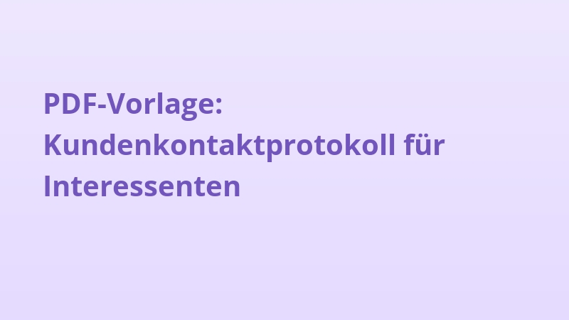 PDF-Vorlage: Kundenkontaktprotokoll für Interessenten