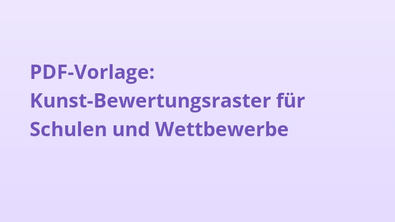 PDF-Vorlage: Kunst-Bewertungsraster für Schulen und Wettbewerbe