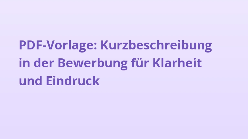 PDF-Vorlage: Kurzbeschreibung in der Bewerbung für Klarheit und Eindruck