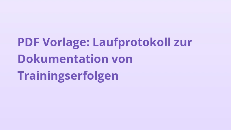 PDF Vorlage: Laufprotokoll zur Dokumentation von Trainingserfolgen