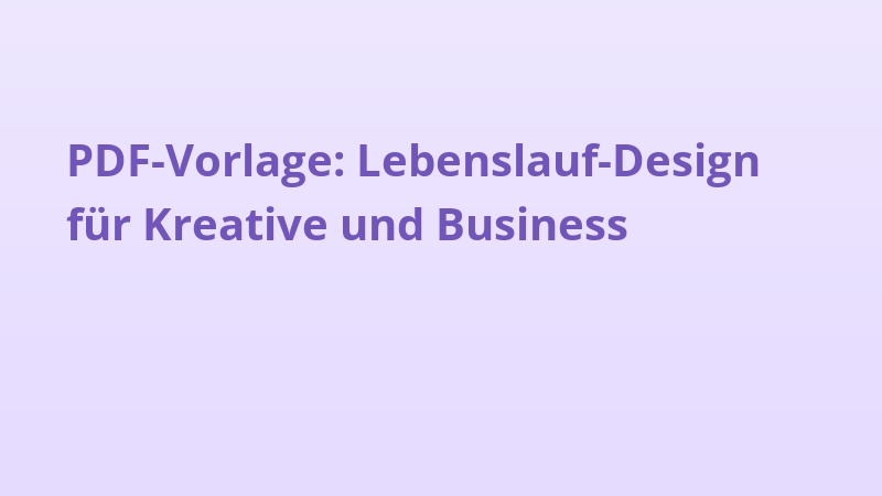 PDF-Vorlage: Lebenslauf-Design für Kreative und Business