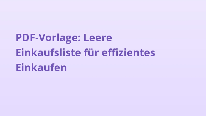 PDF-Vorlage: Leere Einkaufsliste für effizientes Einkaufen