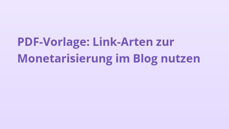 PDF-Vorlage: Link-Arten zur Monetarisierung im Blog nutzen