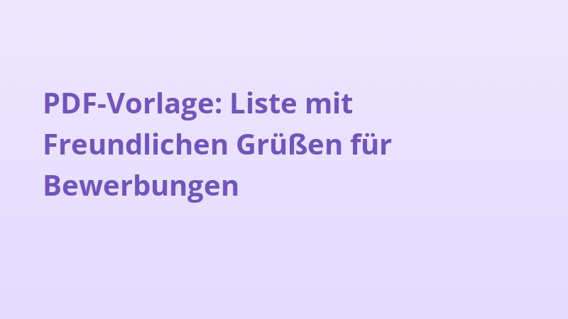 PDF-Vorlage: Liste mit Freundlichen Grüßen für Bewerbungen
