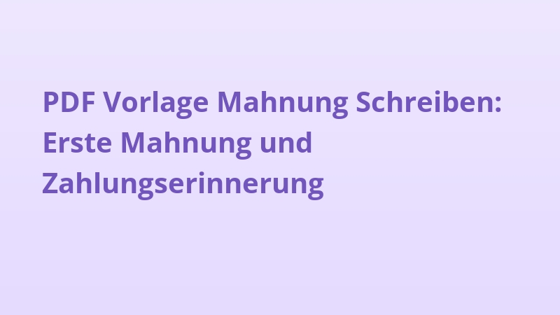 PDF Vorlage Mahnung Schreiben: Erste Mahnung und Zahlungserinnerung