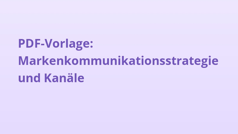 PDF-Vorlage: Markenkommunikationsstrategie und Kanäle