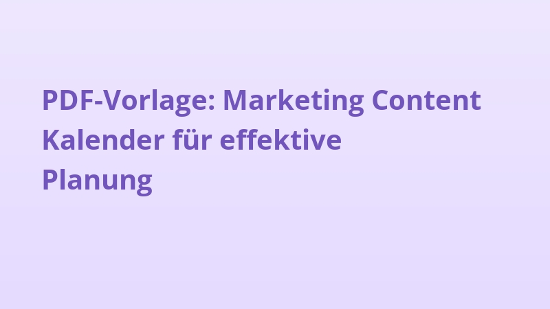 PDF-Vorlage: Marketing Content Kalender für effektive Planung
