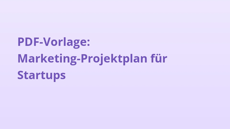 PDF-Vorlage: Marketing-Projektplan für Startups