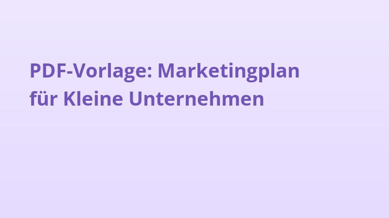 PDF-Vorlage: Marketingplan für Kleine Unternehmen
