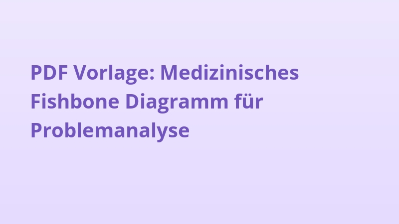 PDF Vorlage: Medizinisches Fishbone Diagramm für Problemanalyse