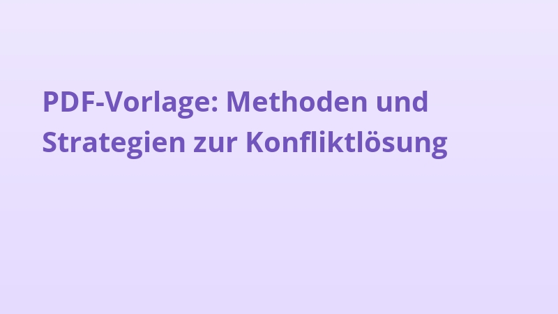PDF-Vorlage: Methoden und Strategien zur Konfliktlösung