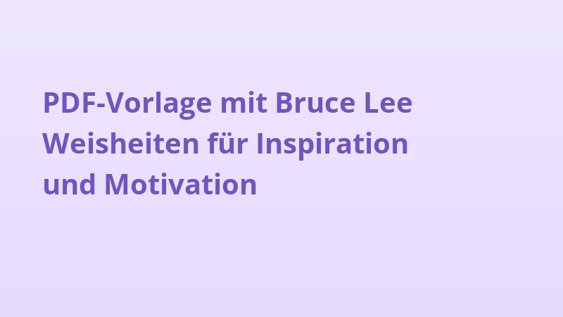 PDF-Vorlage mit Bruce Lee Weisheiten für Inspiration und Motivation