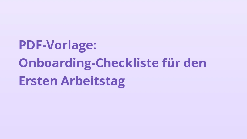 PDF-Vorlage: Onboarding-Checkliste für den Ersten Arbeitstag