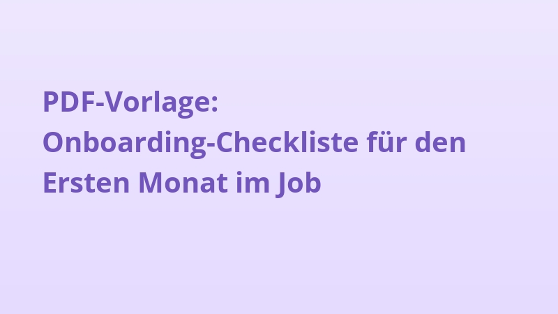 PDF-Vorlage: Onboarding-Checkliste für den Ersten Monat im Job