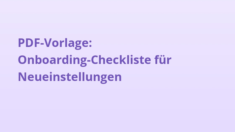 PDF-Vorlage: Onboarding-Checkliste für Neueinstellungen