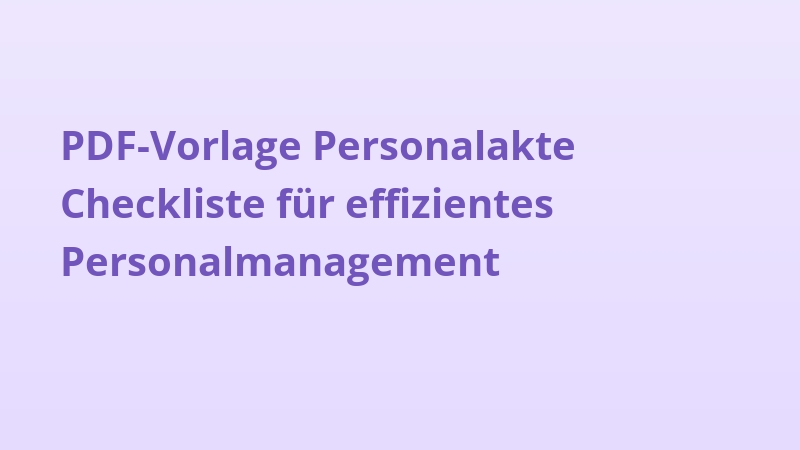 PDF-Vorlage Personalakte Checkliste für effizientes Personalmanagement