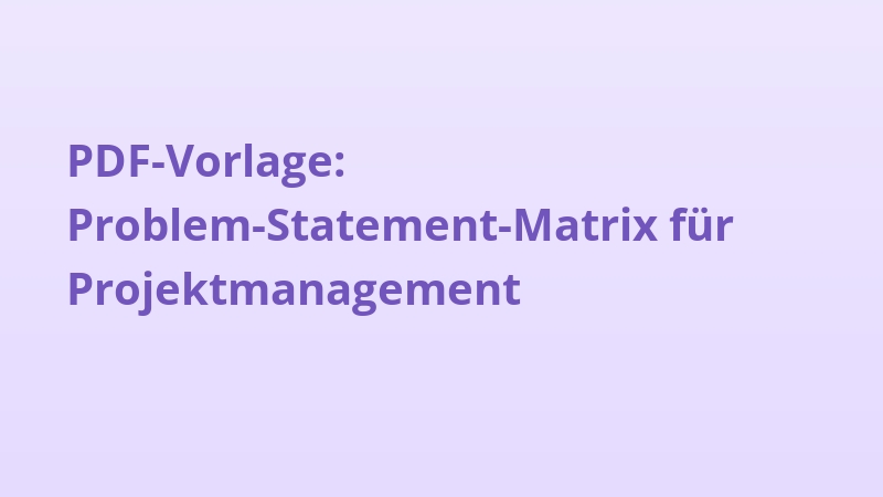 PDF-Vorlage: Problem-Statement-Matrix für Projektmanagement