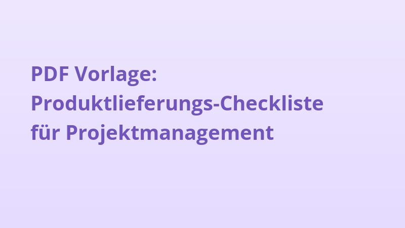 PDF Vorlage: Produktlieferungs-Checkliste für Projektmanagement