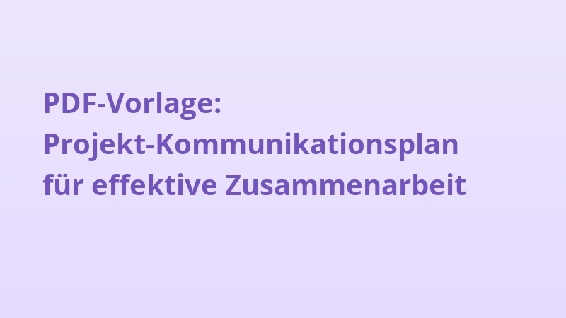 PDF-Vorlage: Projekt-Kommunikationsplan für effektive Zusammenarbeit