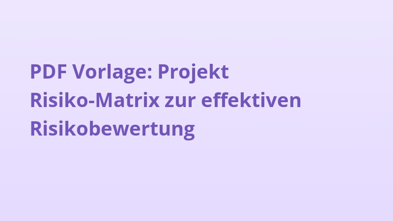 PDF Vorlage: Projekt Risiko-Matrix zur effektiven Risikobewertung