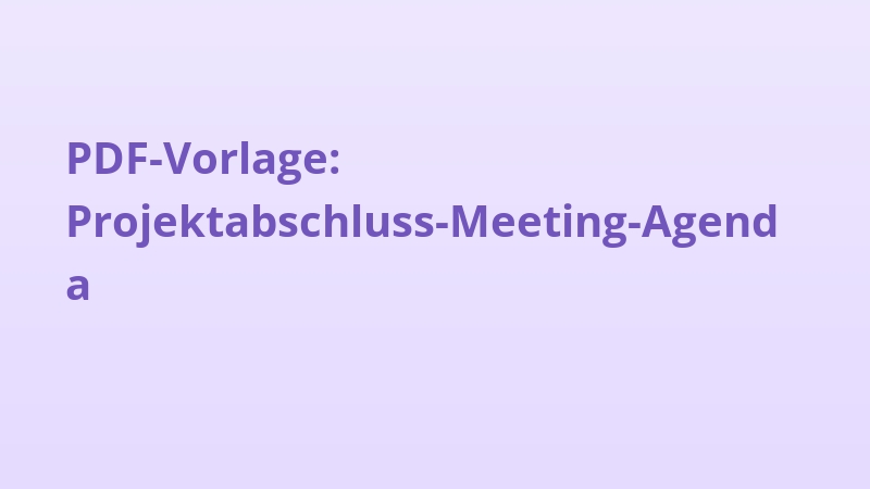 PDF-Vorlage: Projektabschluss-Meeting-Agenda