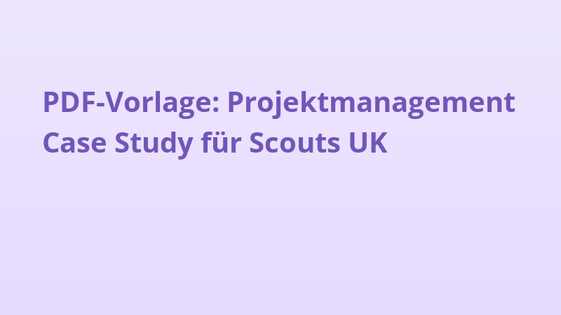 PDF-Vorlage: Projektmanagement Case Study für Scouts UK
