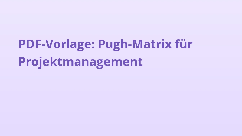 PDF-Vorlage: Pugh-Matrix für Projektmanagement