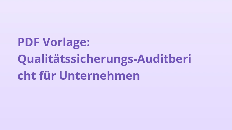 PDF Vorlage: Qualitätssicherungs-Auditbericht für Unternehmen