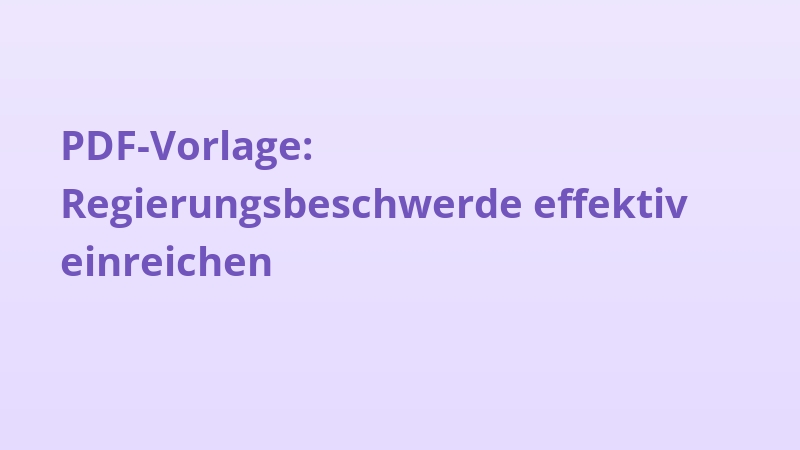 PDF-Vorlage: Regierungsbeschwerde effektiv einreichen