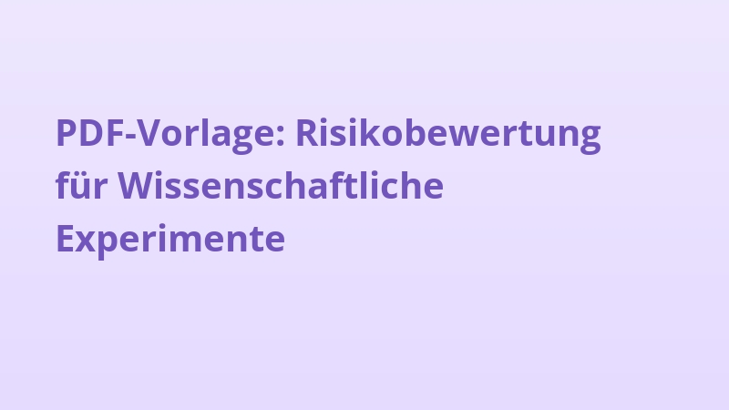 PDF-Vorlage: Risikobewertung für Wissenschaftliche Experimente