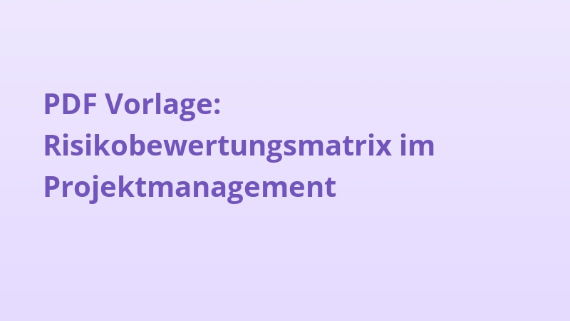 PDF Vorlage: Risikobewertungsmatrix im Projektmanagement
