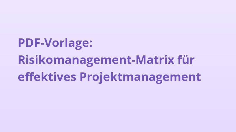 PDF-Vorlage: Risikomanagement-Matrix für effektives Projektmanagement