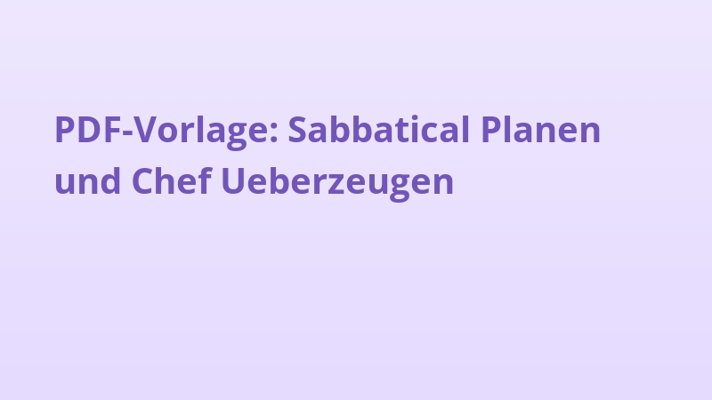 PDF-Vorlage: Sabbatical Planen und Chef Ueberzeugen