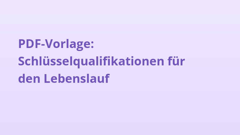 PDF-Vorlage: Schlüsselqualifikationen für den Lebenslauf
