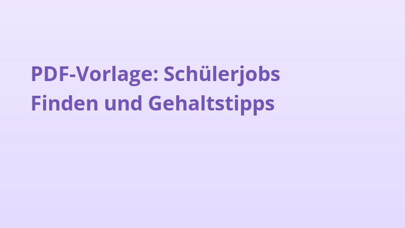PDF-Vorlage: Schülerjobs Finden und Gehaltstipps