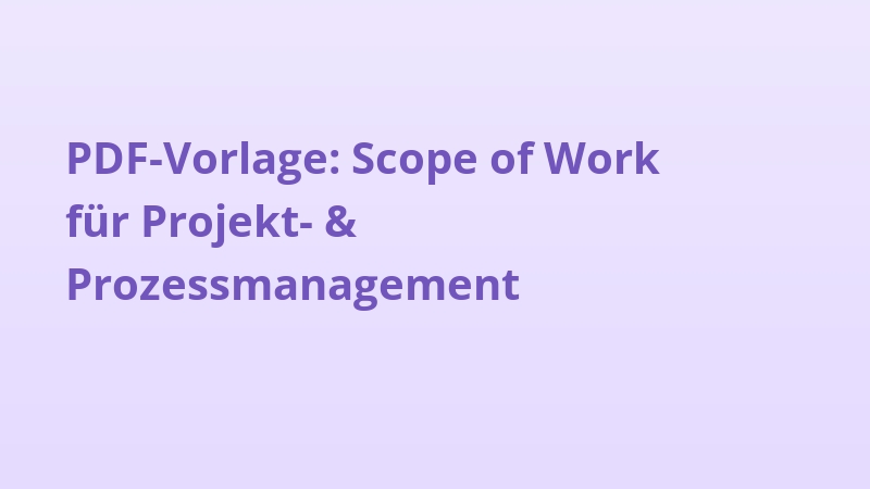 PDF-Vorlage: Scope of Work für Projekt- & Prozessmanagement