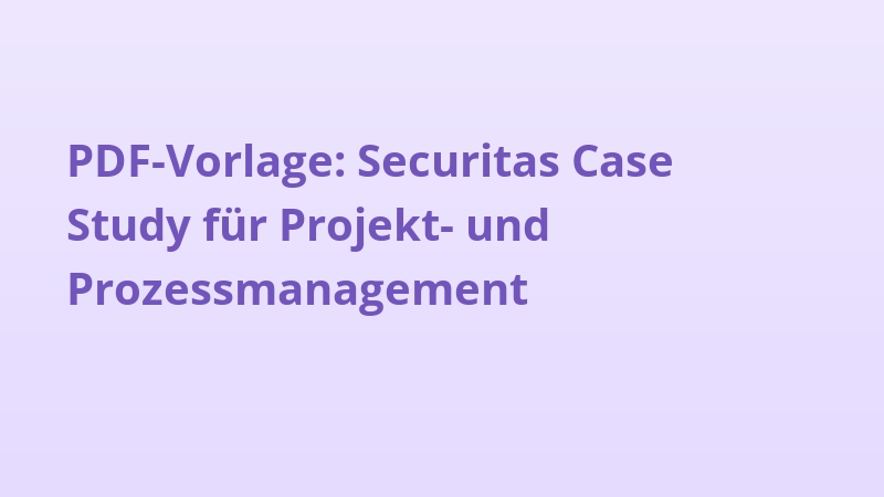 PDF-Vorlage: Securitas Case Study für Projekt- und Prozessmanagement