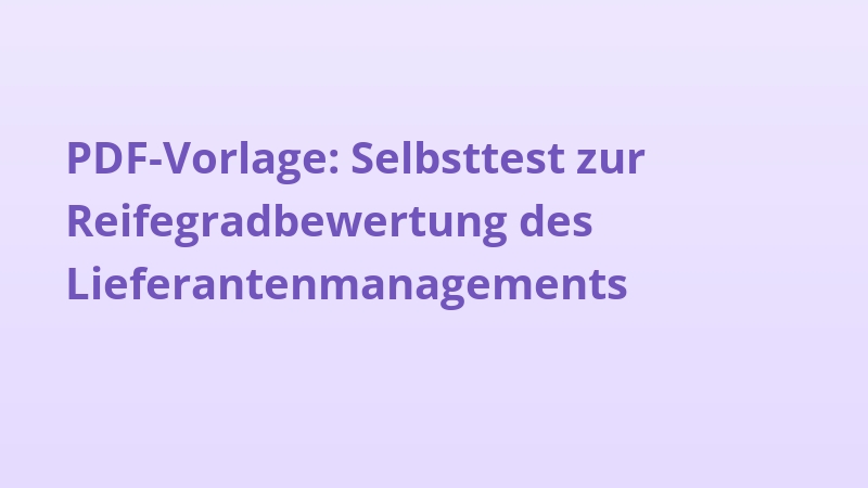 PDF-Vorlage: Selbsttest zur Reifegradbewertung des Lieferantenmanagements