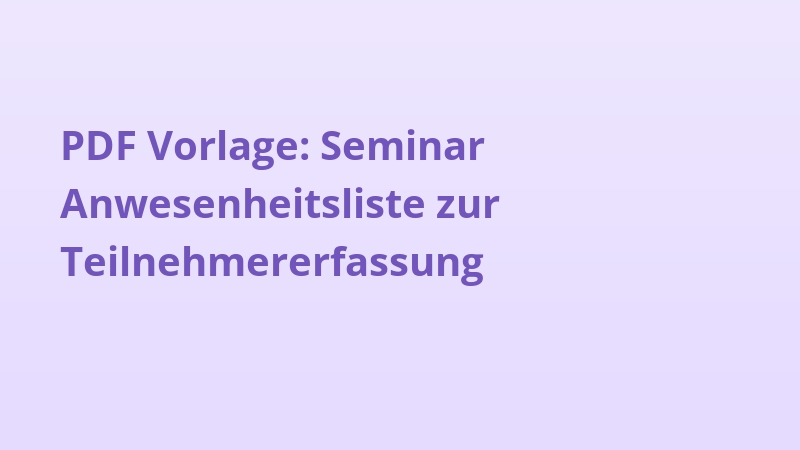 PDF Vorlage: Seminar Anwesenheitsliste zur Teilnehmererfassung