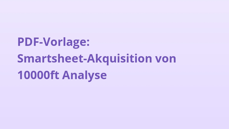 PDF-Vorlage: Smartsheet-Akquisition von 10000ft Analyse