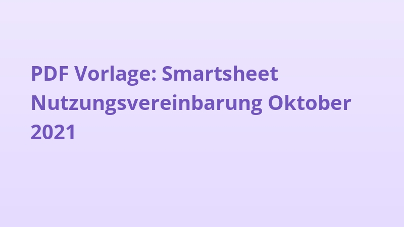 PDF Vorlage: Smartsheet Nutzungsvereinbarung Oktober 2021