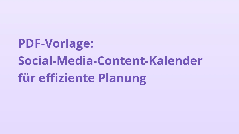 PDF-Vorlage: Social-Media-Content-Kalender für effiziente Planung