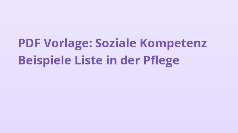 PDF Vorlage: Soziale Kompetenz Beispiele Liste in der Pflege