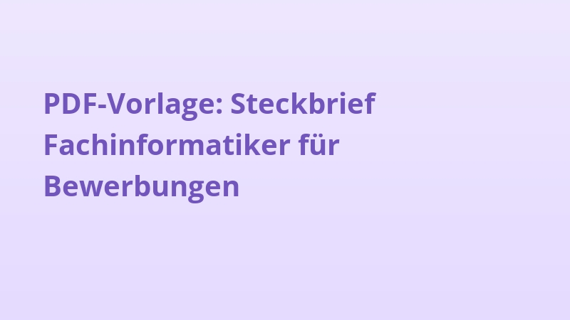 PDF-Vorlage: Steckbrief Fachinformatiker für Bewerbungen