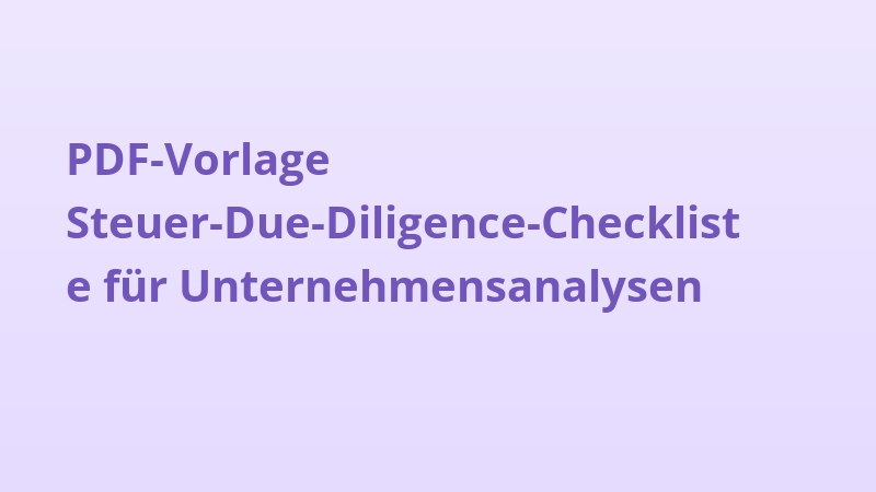 PDF-Vorlage Steuer-Due-Diligence-Checkliste für Unternehmensanalysen
