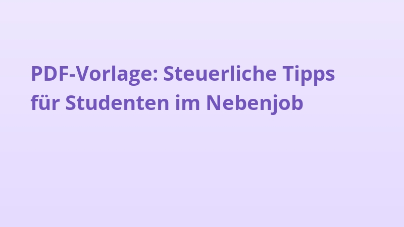 PDF-Vorlage: Steuerliche Tipps für Studenten im Nebenjob
