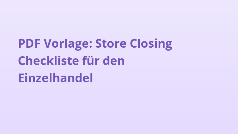 PDF Vorlage: Store Closing Checkliste für den Einzelhandel